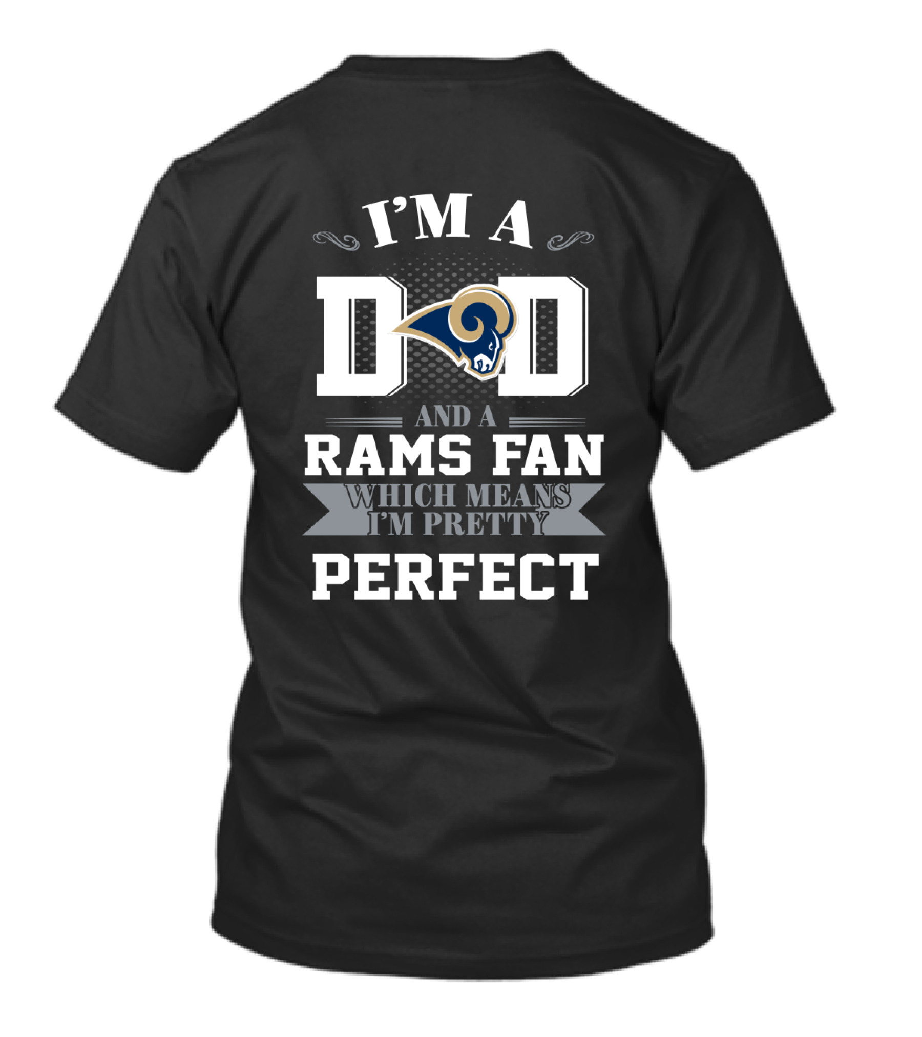 I'm A Dad And A Rams Fan Which Means I'm Pretty Perfect T-Shirt