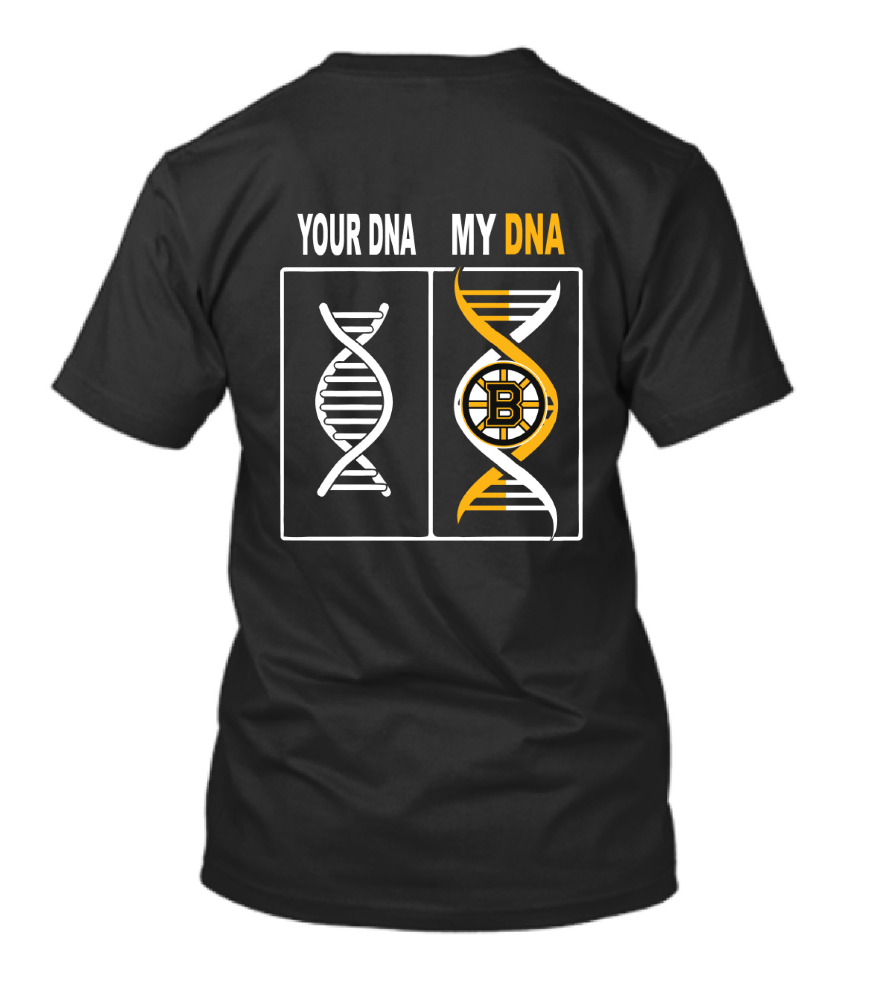 Your DNA My DNA Boston Bruins Hockey Fan Genetic Connection T-Shirt
