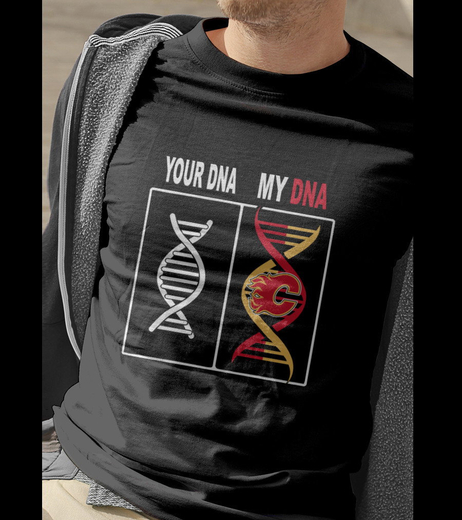 Calgary Flames Logo Integrated With DNA Strands Your DNA My DNA T-Shirt