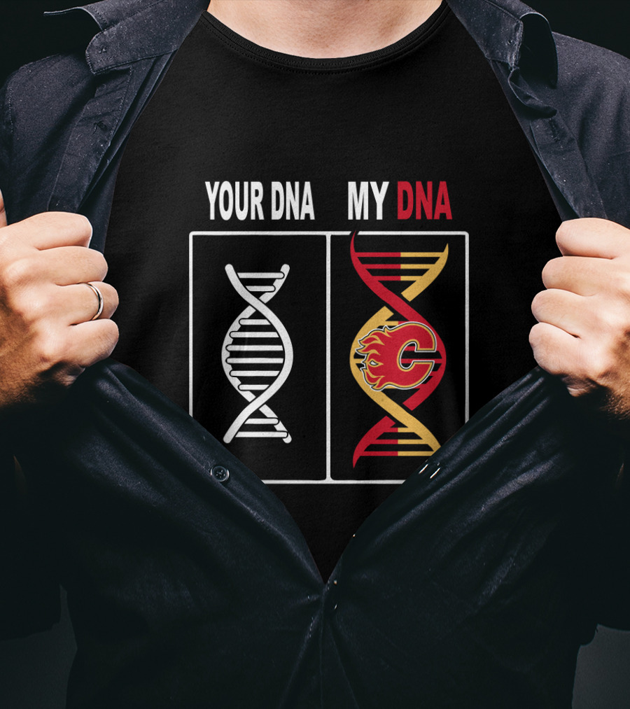 Calgary Flames Logo Integrated With DNA Strands Your DNA My DNA T-Shirt