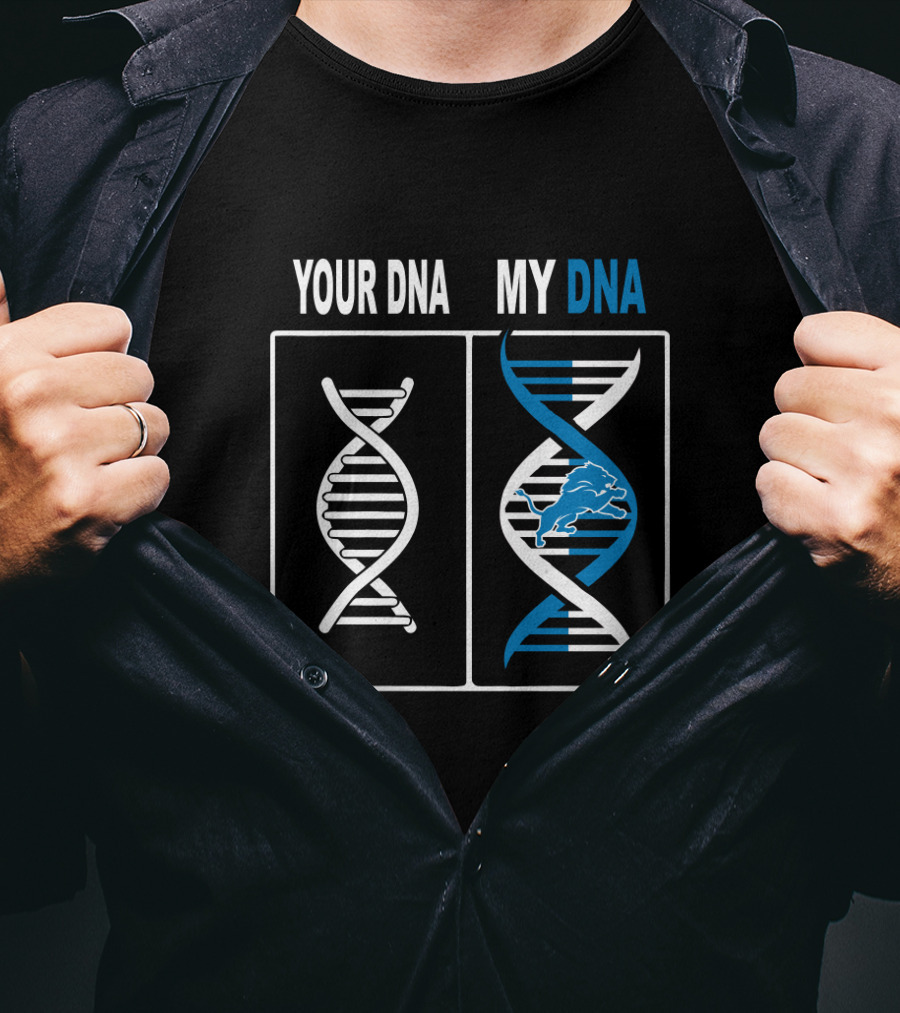 Your Dna My Dna Detroit Lions Fans Lions T-Shirt