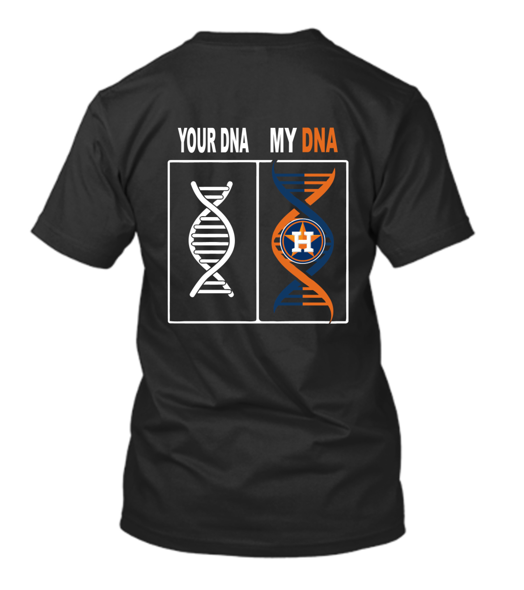 Your DNA My DNA Houston Astros Baseball Team Fan T-Shirt