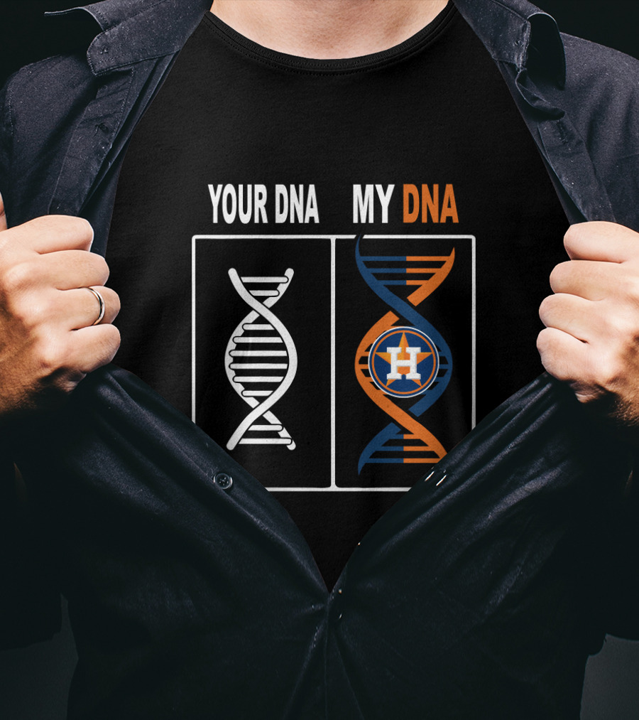 Your DNA My DNA Houston Astros Baseball Team Fan T-Shirt