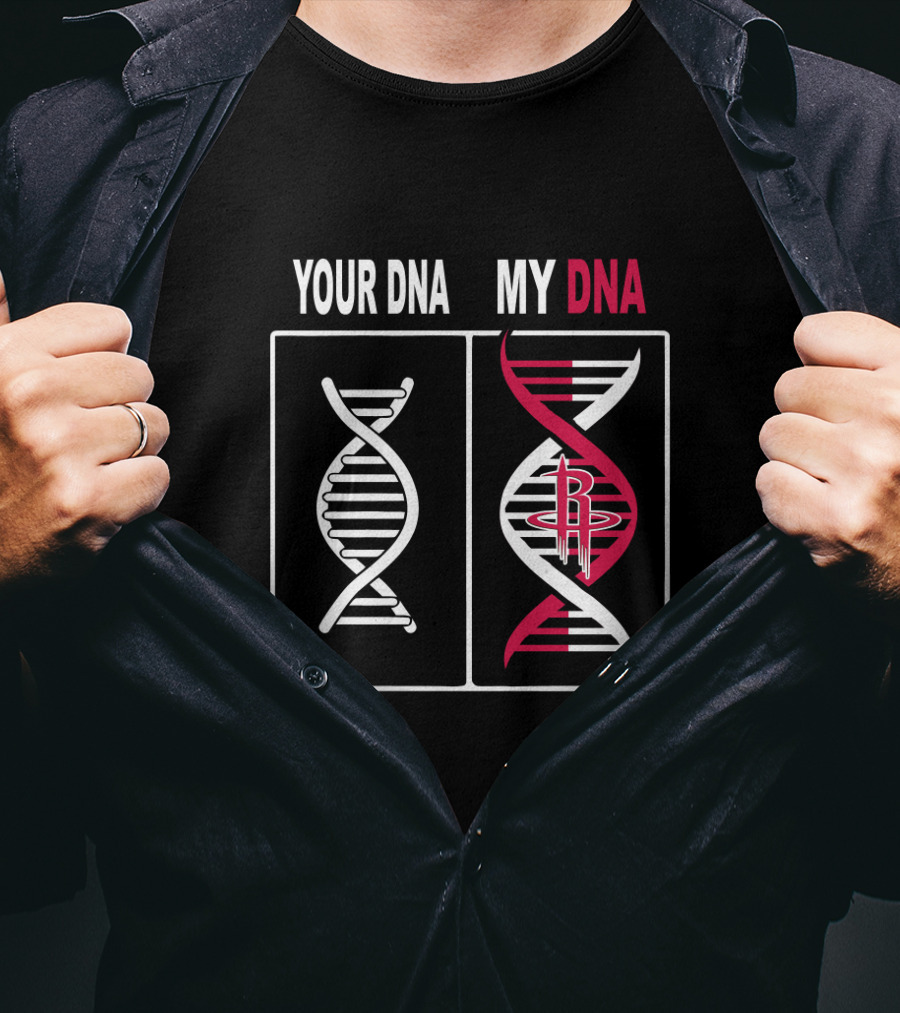 Your Dna My Dna Houston Rockets Fan T-Shirt