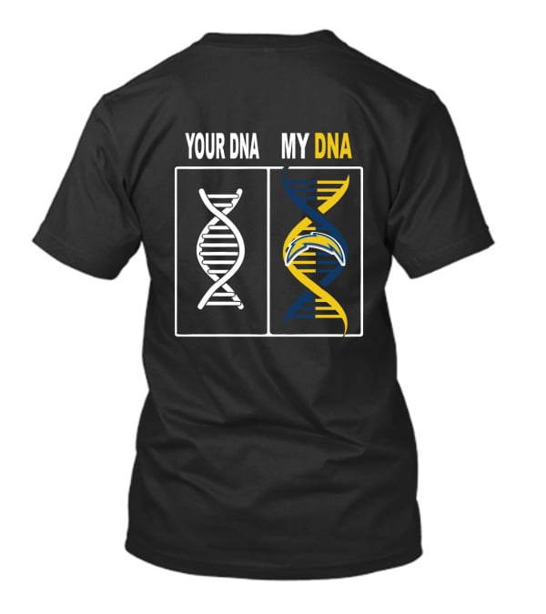 Your Dna My Dna Los Angeles Chargers Fan Loyalty T-Shirt