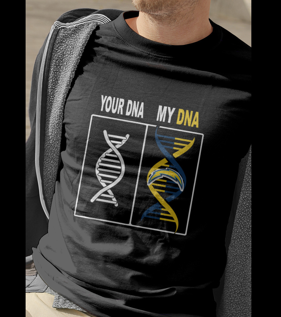 Your Dna My Dna Los Angeles Chargers Fan Loyalty T-Shirt