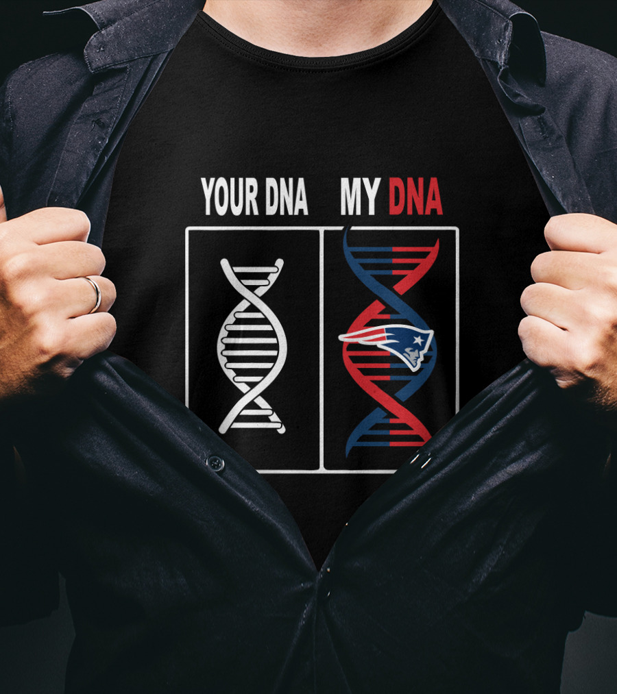 Your Dna My Dna New England Patriots Fan Loyalty Iconic Legacy T-Shirt