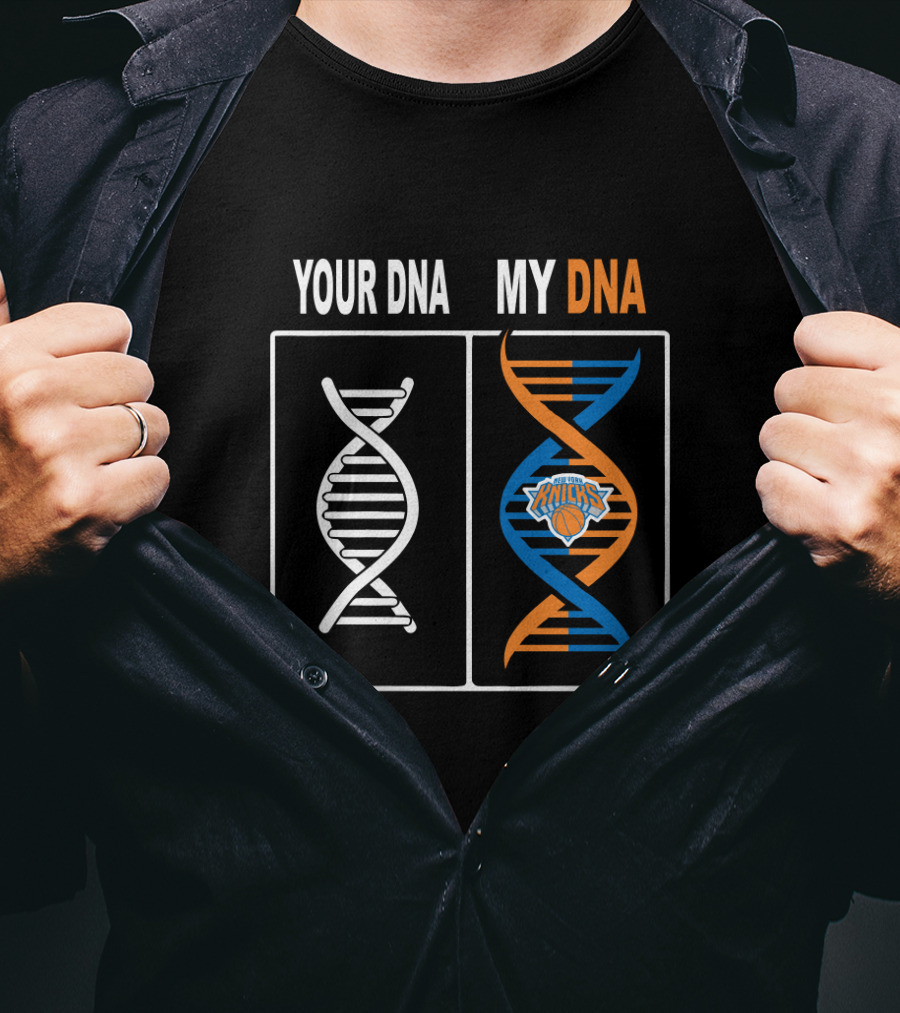 Your Dna My Dna New York Knicks Basketball Fans T-Shirt