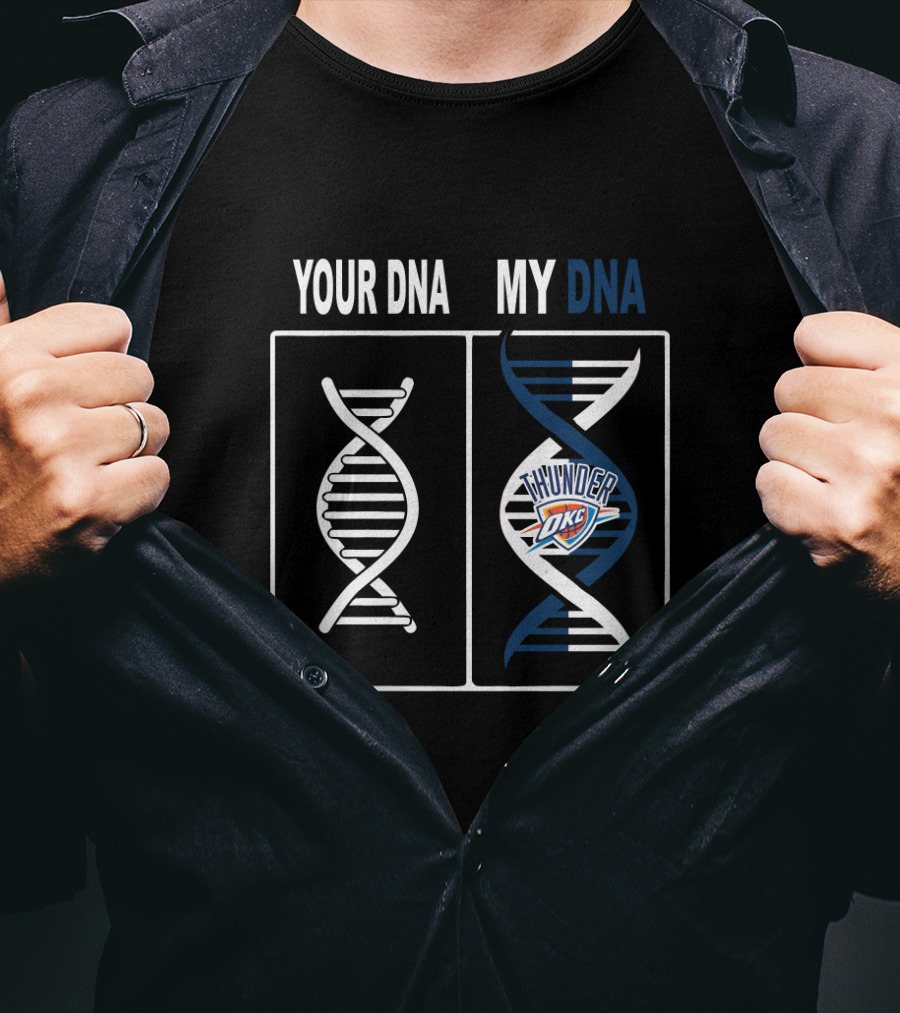 Your Dna My Dna Oklahoma City Thunder Okc Fan Pride T-Shirt