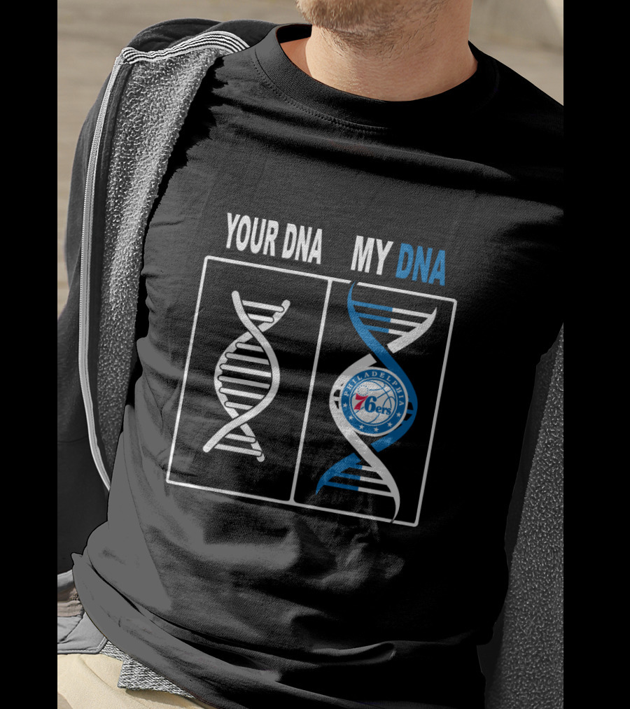 Your Dna My Dna Philadelphia 76ers Basketball T-Shirt