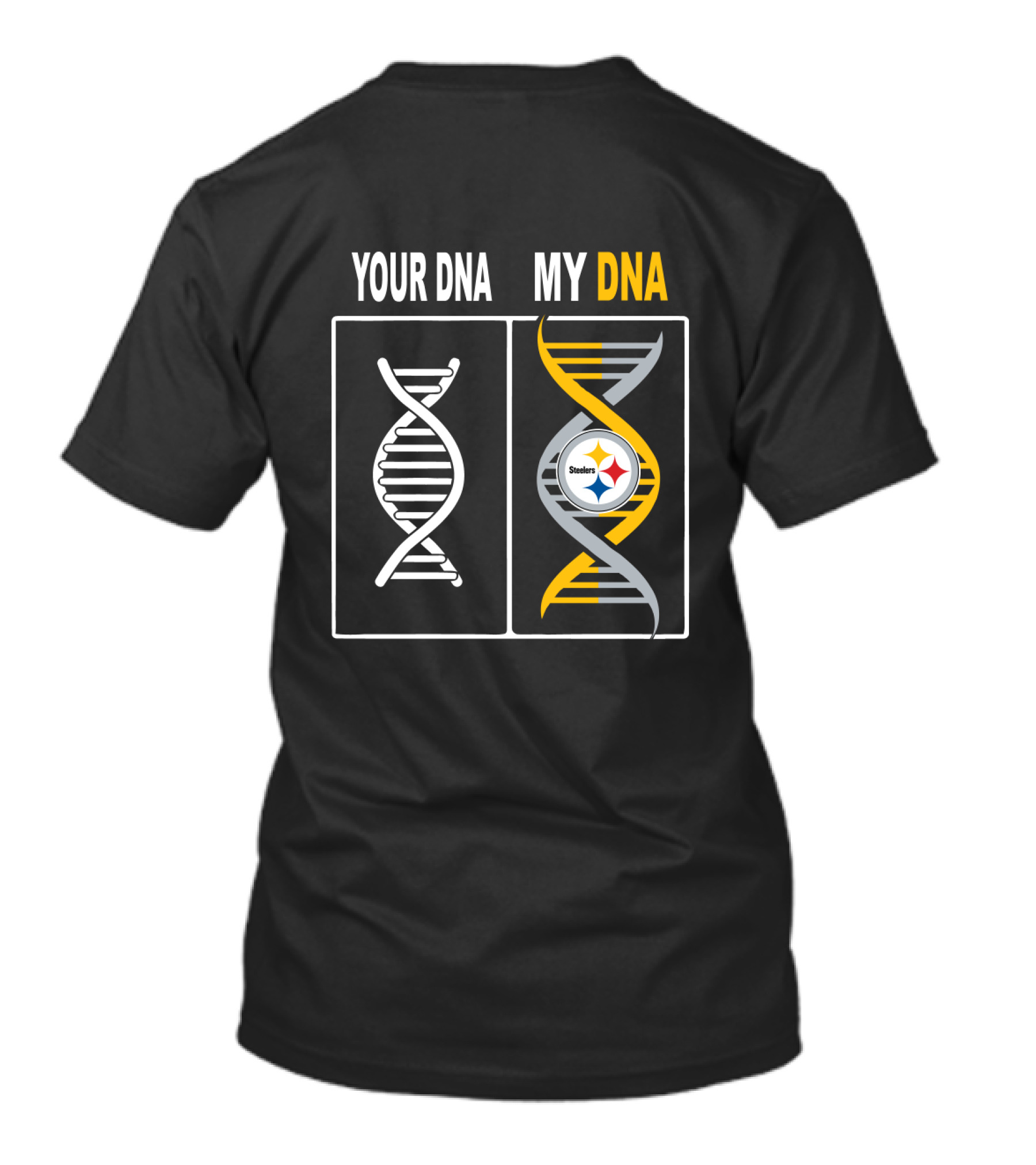 Your Dna My Dna Steelers Fan Pride Pittsburgh Steelers T-Shirt