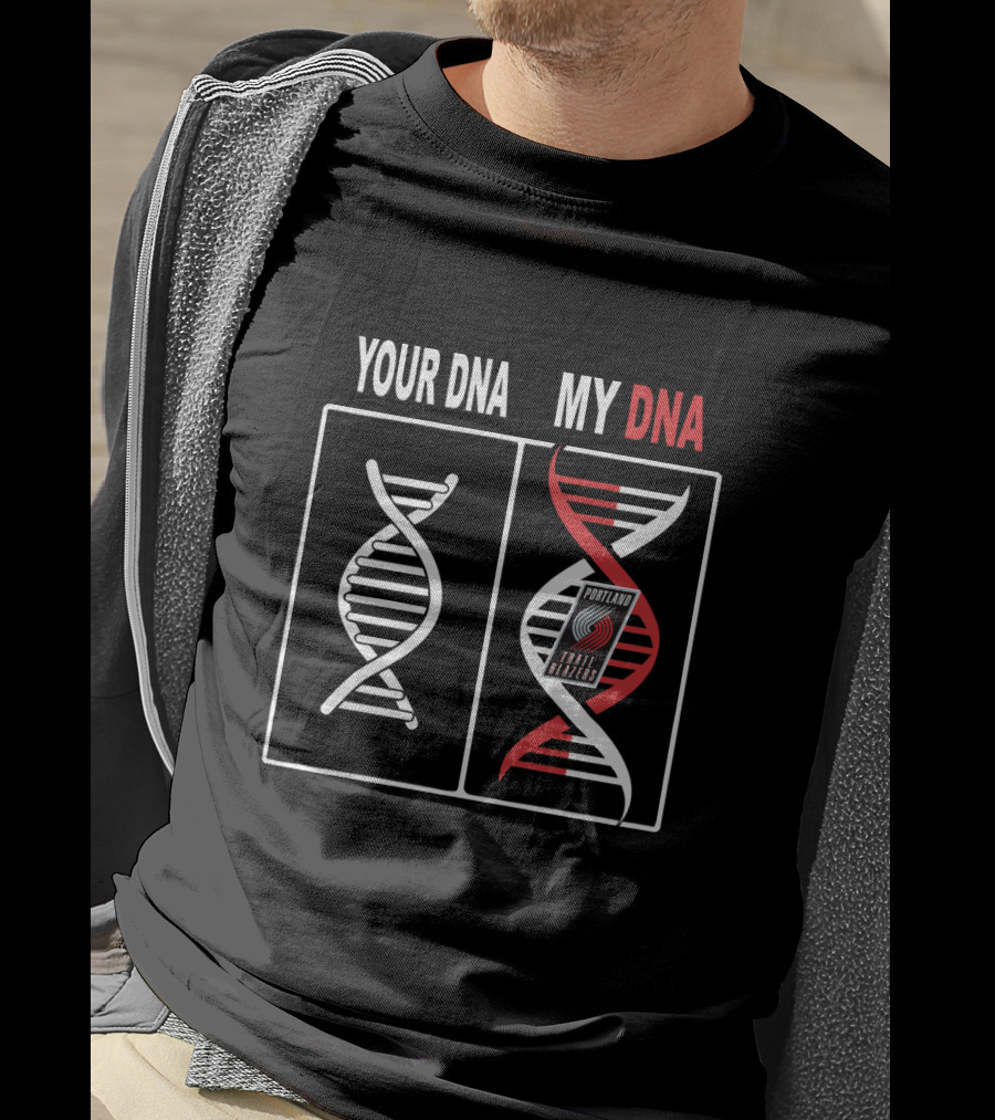 Your Dna My Dna Portland Trail Blazers Logo Integration T-Shirt