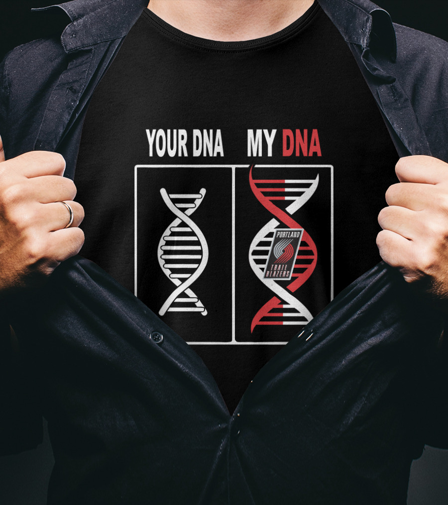 Your Dna My Dna Portland Trail Blazers Logo Integration T-Shirt