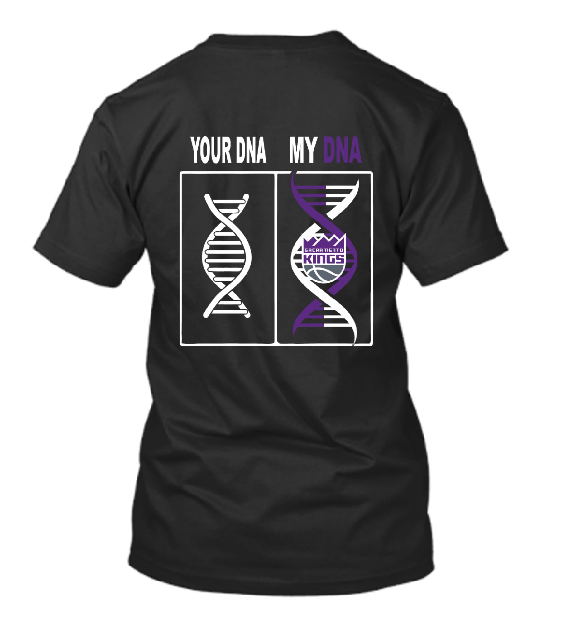 Your Dna My Dna Sacramento Kings Fan T-Shirt