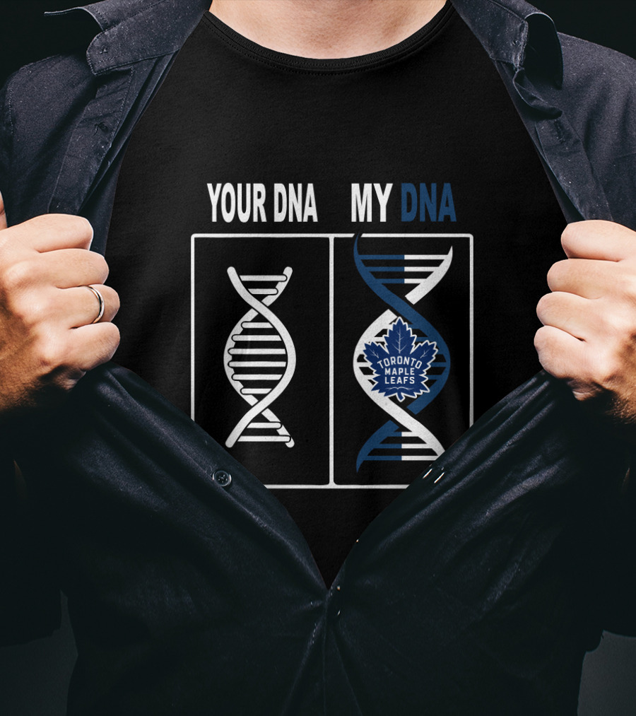 Toronto Maple Leafs Your DNA My DNA Hockey Fan T-Shirt