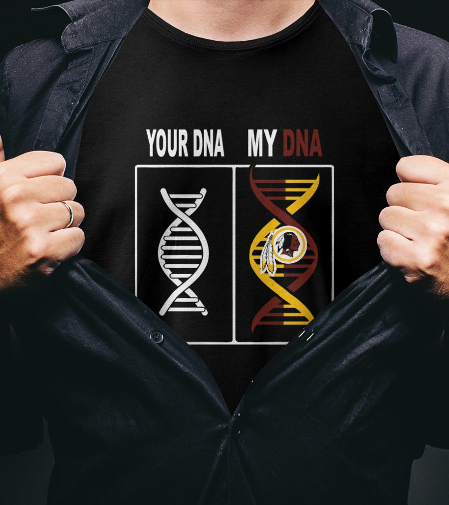 Your Dna My Dna Washington Redskins Fan Symbolism T-Shirt