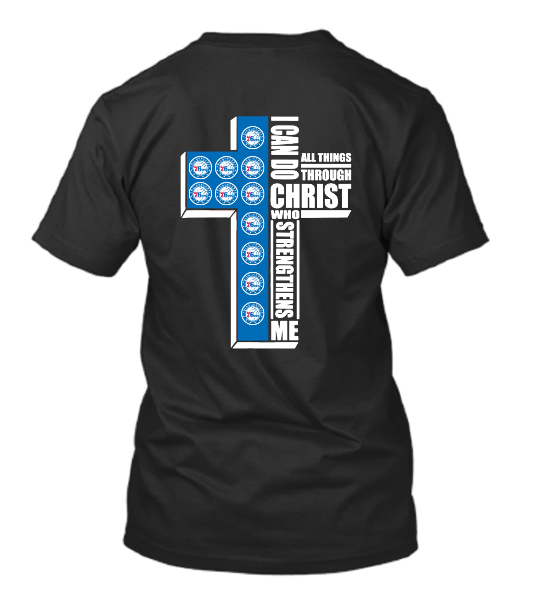 76ers I Can Do All Things Through Christ Who Strengthens Me T-Shirt