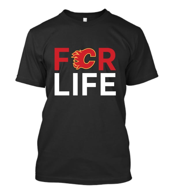 Calgary Flames For Life Fans Loyalty T-Shirt