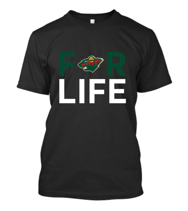 For Life Minnesota Wild Fans T-Shirt