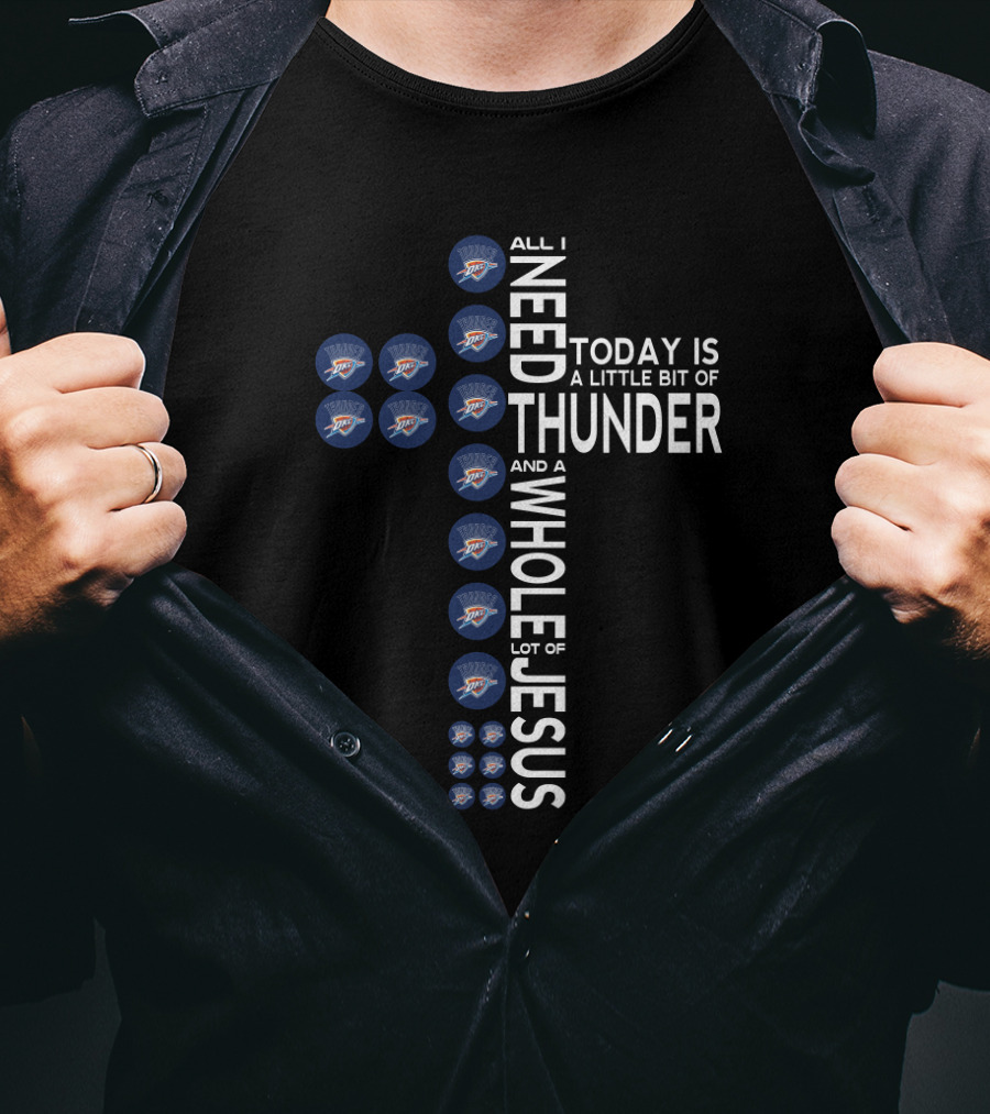 All I Need Today Is A Little Bit Of Thunder And A Whole Lot Of Jesus Fans T-Shirt