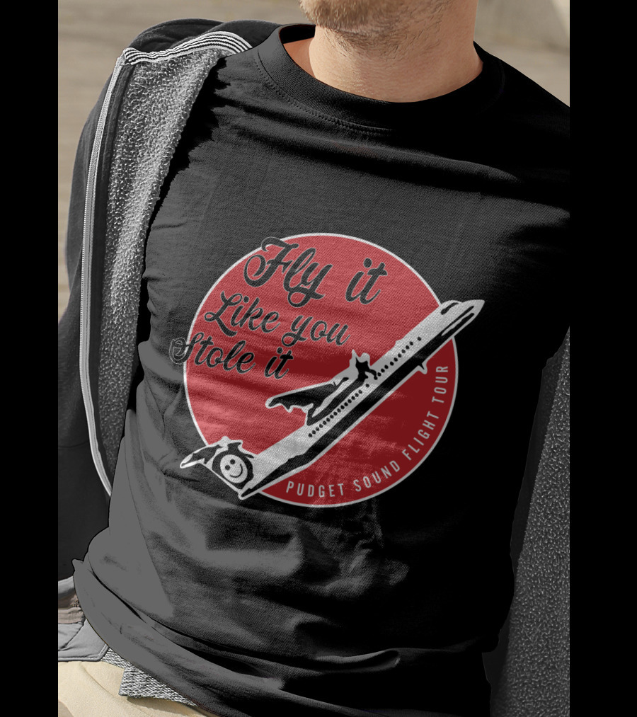 Fly It Like You Stole It Puget Sound Flight Tour Airplane T-Shirt
