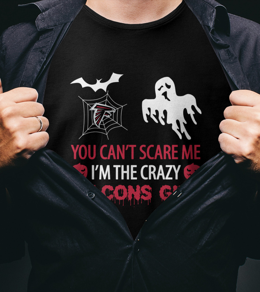 You Can't Scare Me I'm The Crazy Falcons Girl T-Shirt