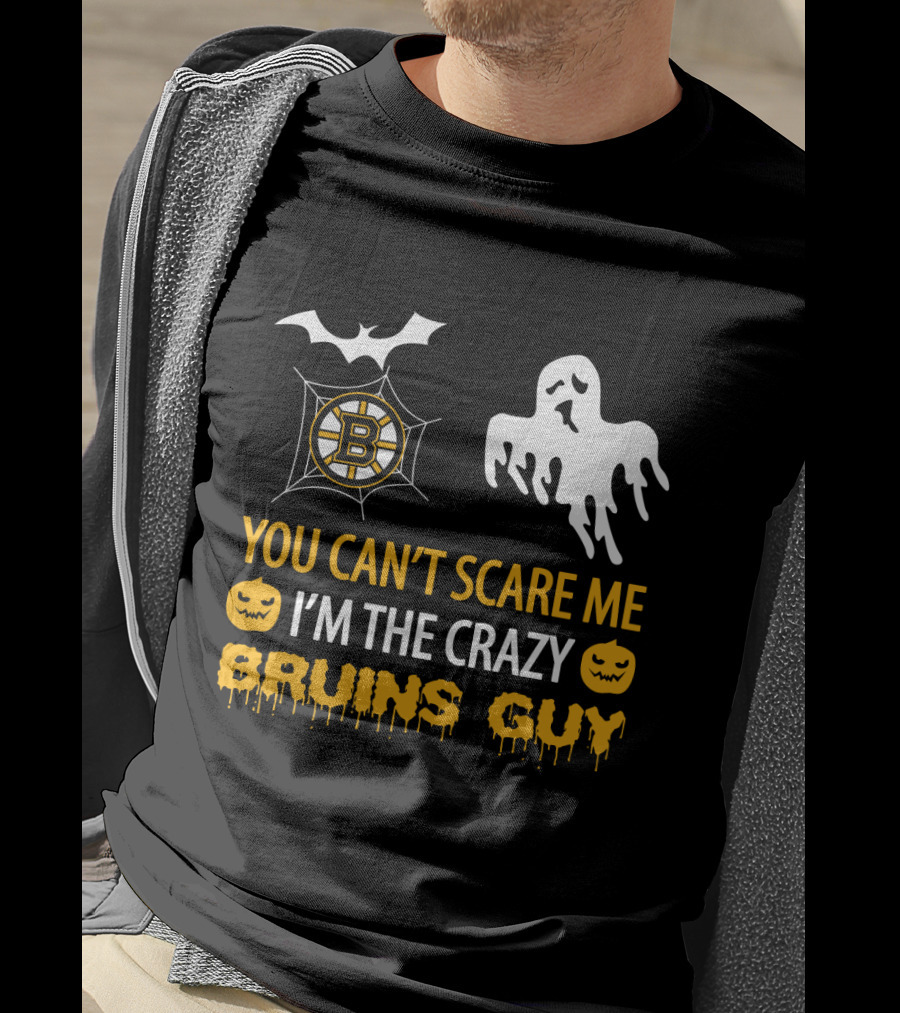 You Can't Scare Me I'm The Crazy Boston Bruins Guy Halloween T-Shirt