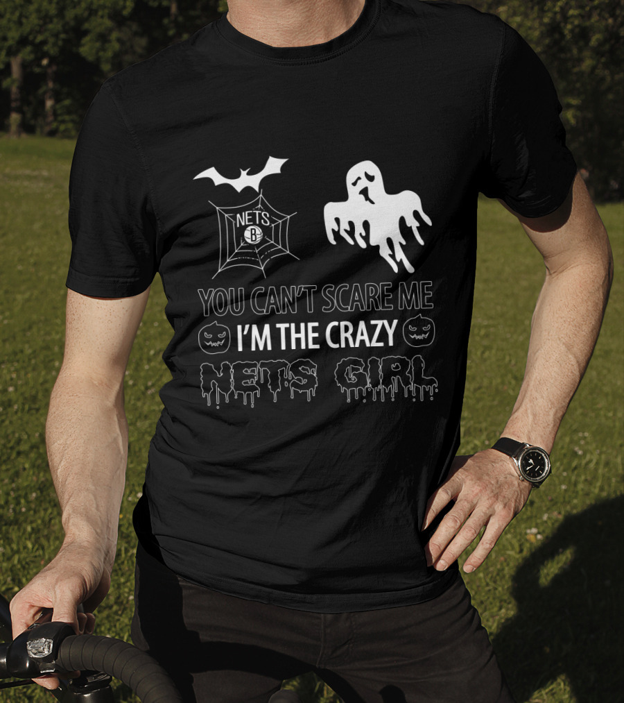 You Can't Scare Me I'm The Crazy Brooklyn Nets Girl Halloween T-Shirt