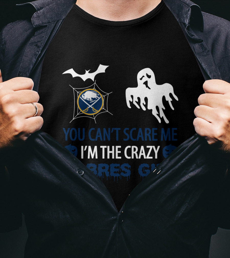 You Can't Scare Me I'm The Crazy Sabres Girl Halloween Ghost Buffalo Sabres T-Shirt