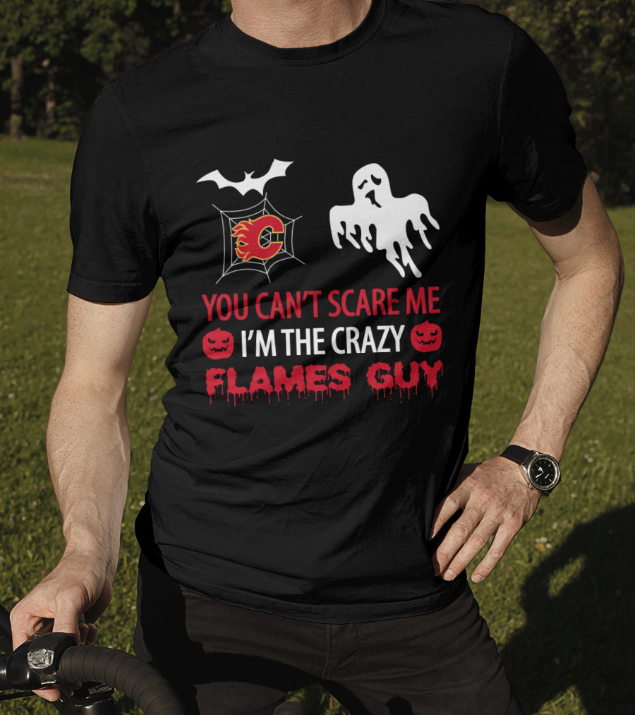 Calgary Flames Halloween Ghost Bat Web You Can't Scare Me I'm The Crazy Flames Guy T-Shirt