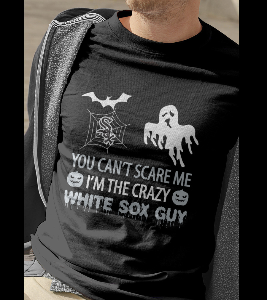 You Can't Scare Me I'm The Crazy White Sox Guy Halloween Ghost And Spiderweb T-Shirt