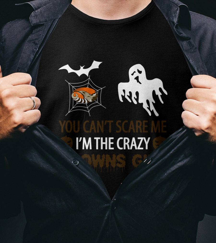 You Can't Scare Me I'm The Crazy Browns Girl T-Shirt