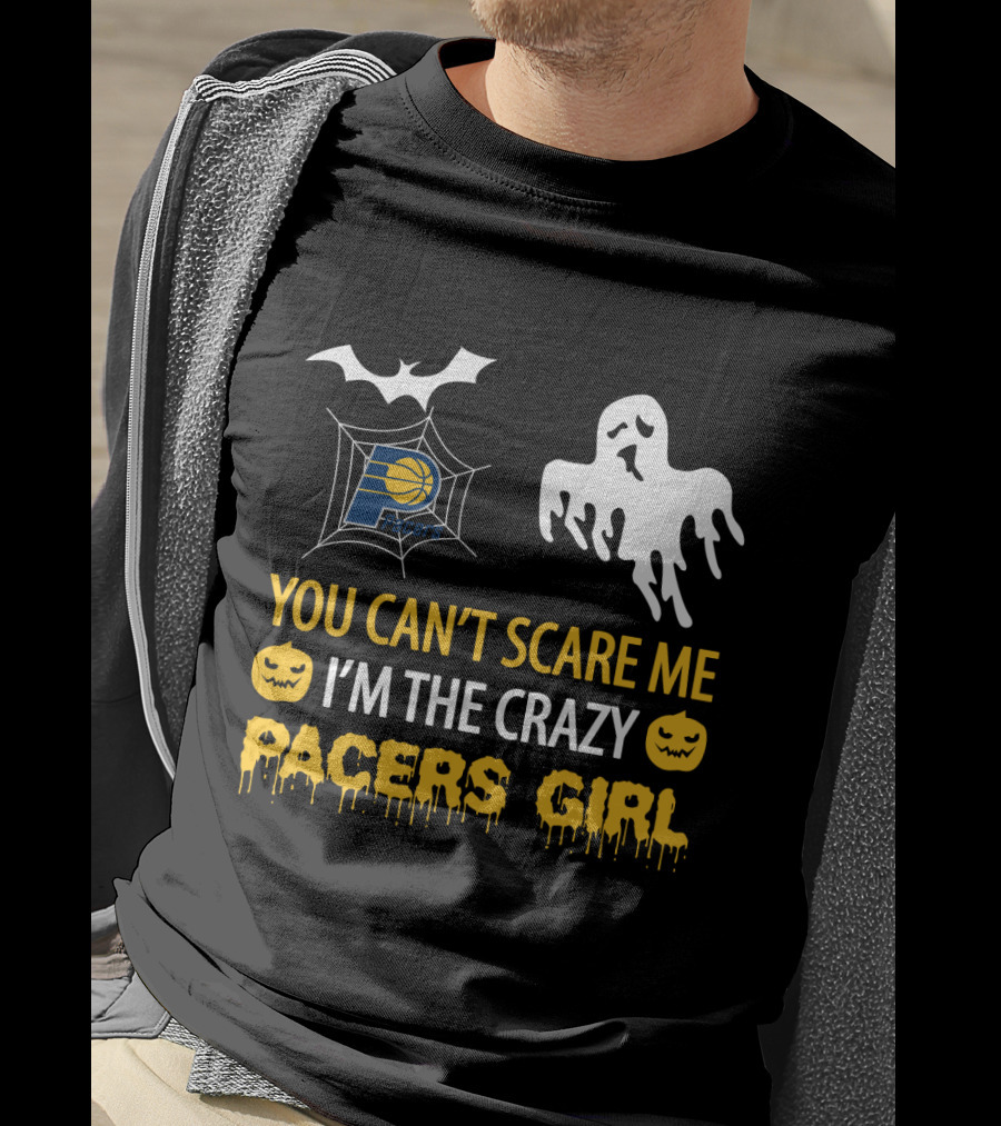 You Can't Scare Me I'm The Crazy Pacers Girl Halloween T-Shirt