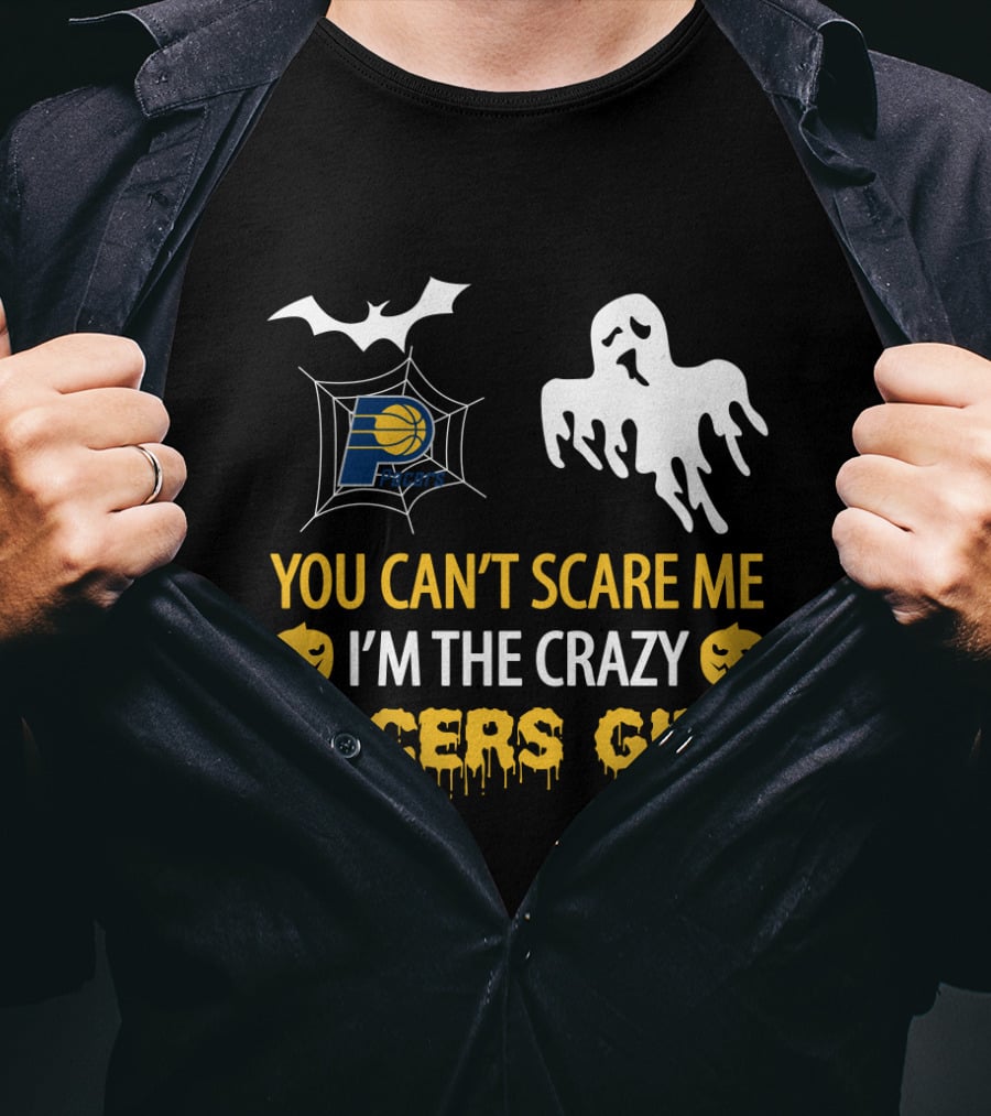 You Can't Scare Me I'm The Crazy Pacers Girl Halloween T-Shirt
