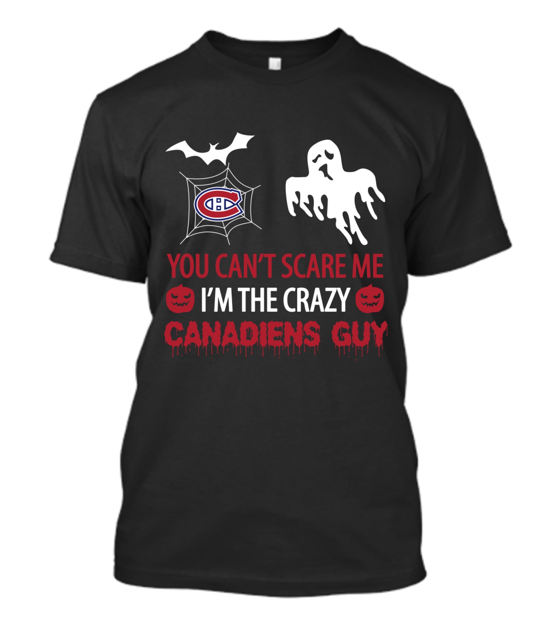 You Can't Scare Me I'm The Crazy Canadiens Guy Halloween Ghost T-Shirt