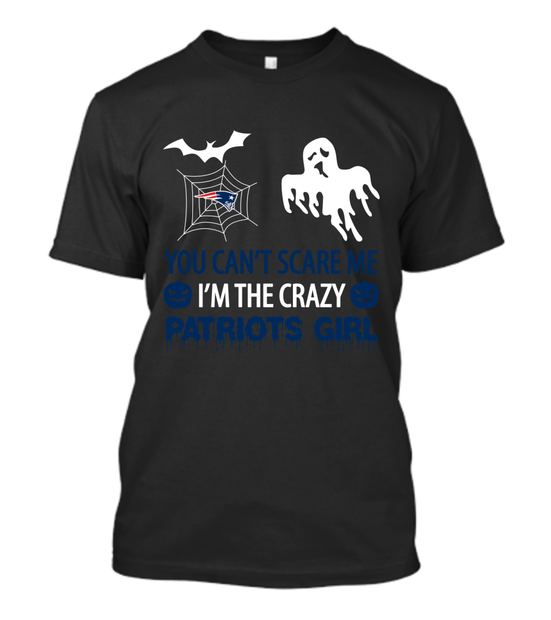 You Can't Scare Me I'm The Crazy New England Patriots Girl Halloween Ghost Bat T-Shirt