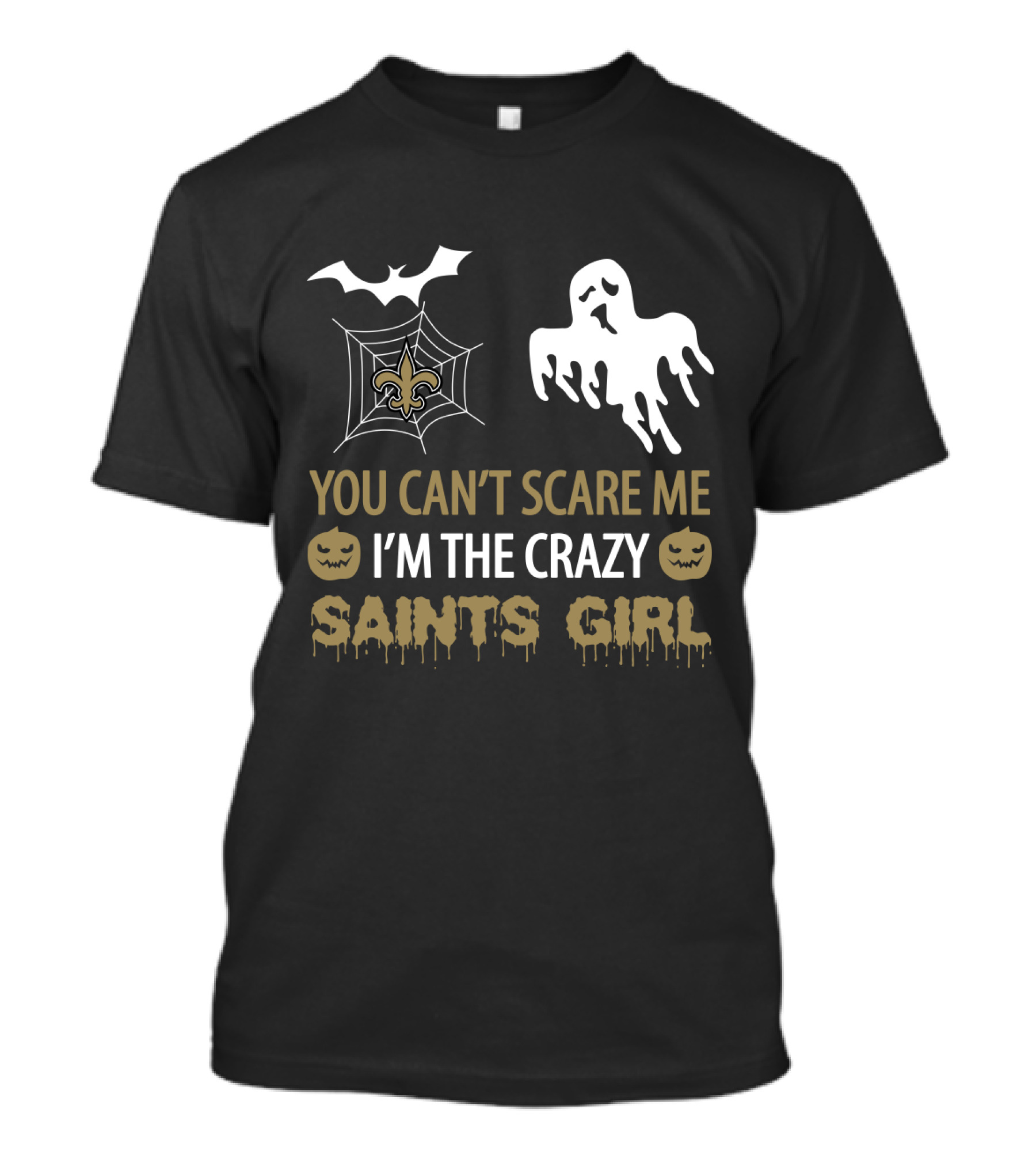 You Can't Scare Me I'm The Crazy Saints Girl Halloween For New Orleans Saints Girl T-Shirt