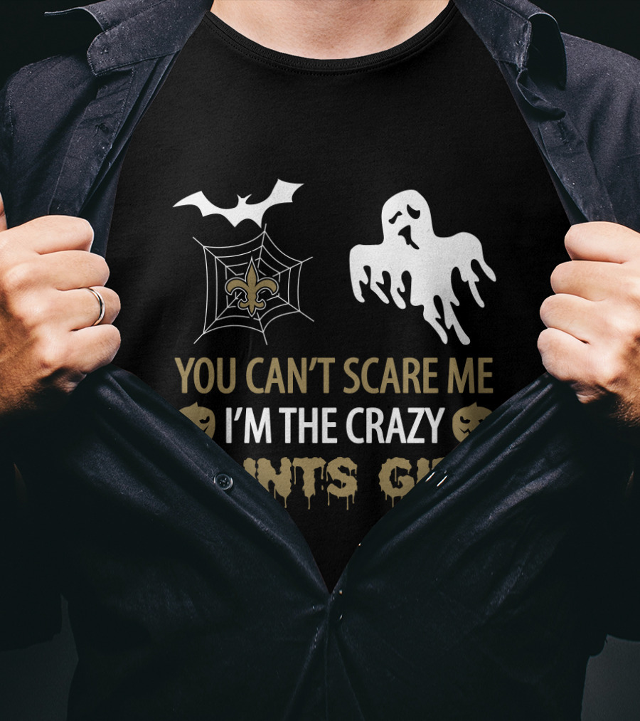 You Can't Scare Me I'm The Crazy Saints Girl Halloween For New Orleans Saints Girl T-Shirt