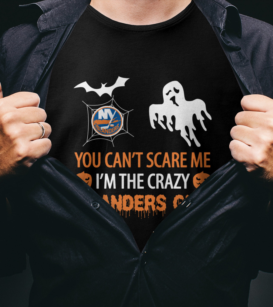 You Can't Scare Me I'm The Crazy New York Islanders Girl Halloween T-Shirt