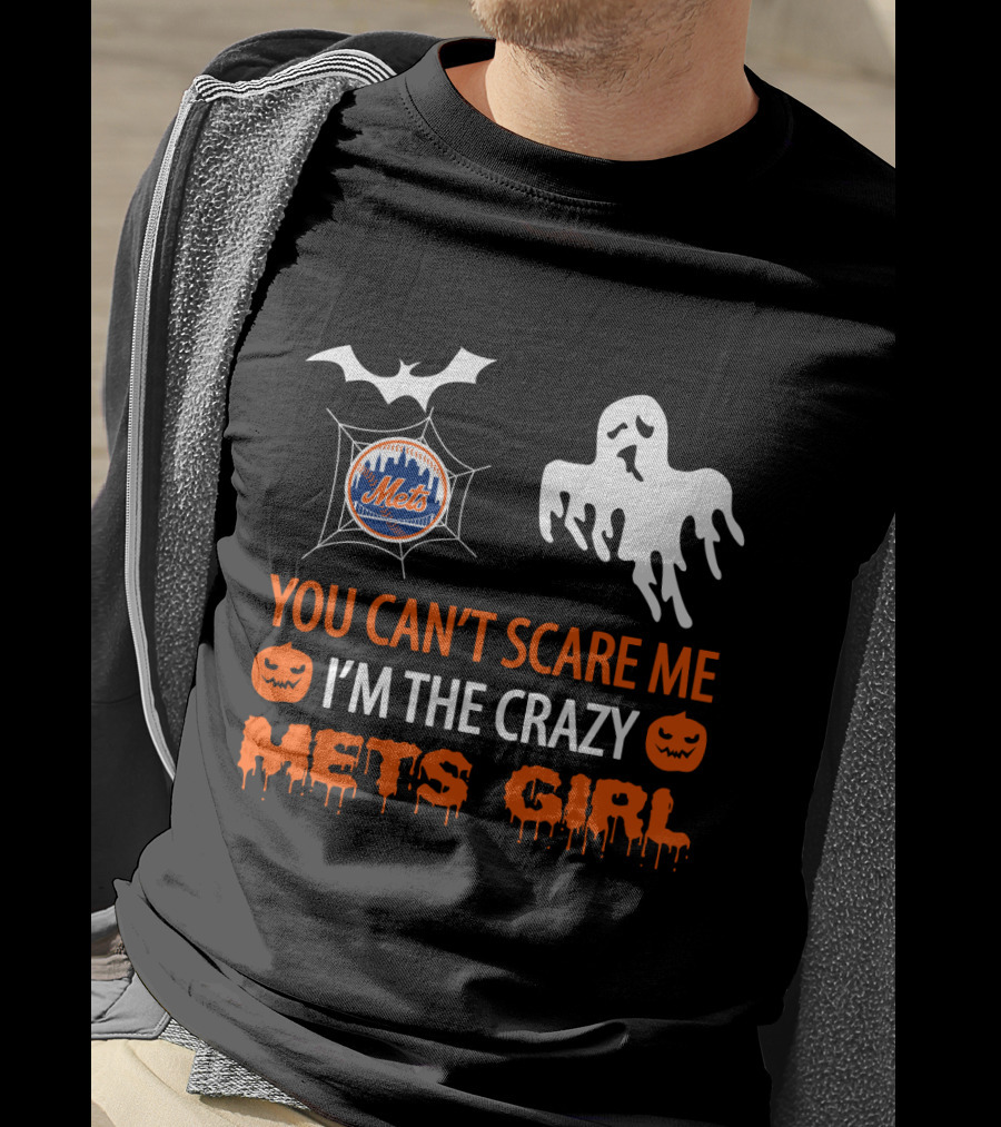 You Can't Scare Me I'm The Crazy Mets Girl Halloween T-Shirt
