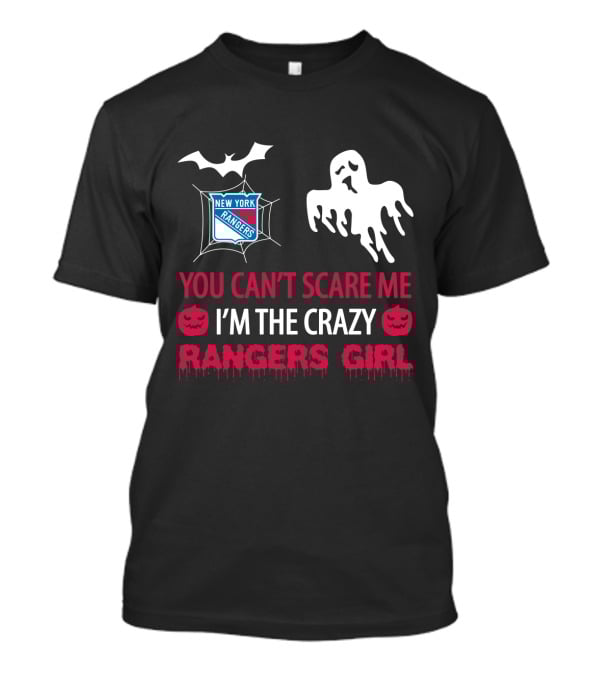 You Can't Scare Me I'm The Crazy New York Rangers Girl Halloween T-Shirt
