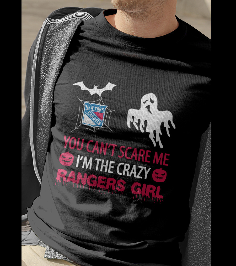 You Can't Scare Me I'm The Crazy New York Rangers Girl Halloween T-Shirt