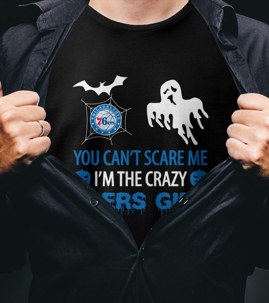 You Can't Scare Me I'm The Crazy 76ers Girl Philadelphia Halloween T-Shirt