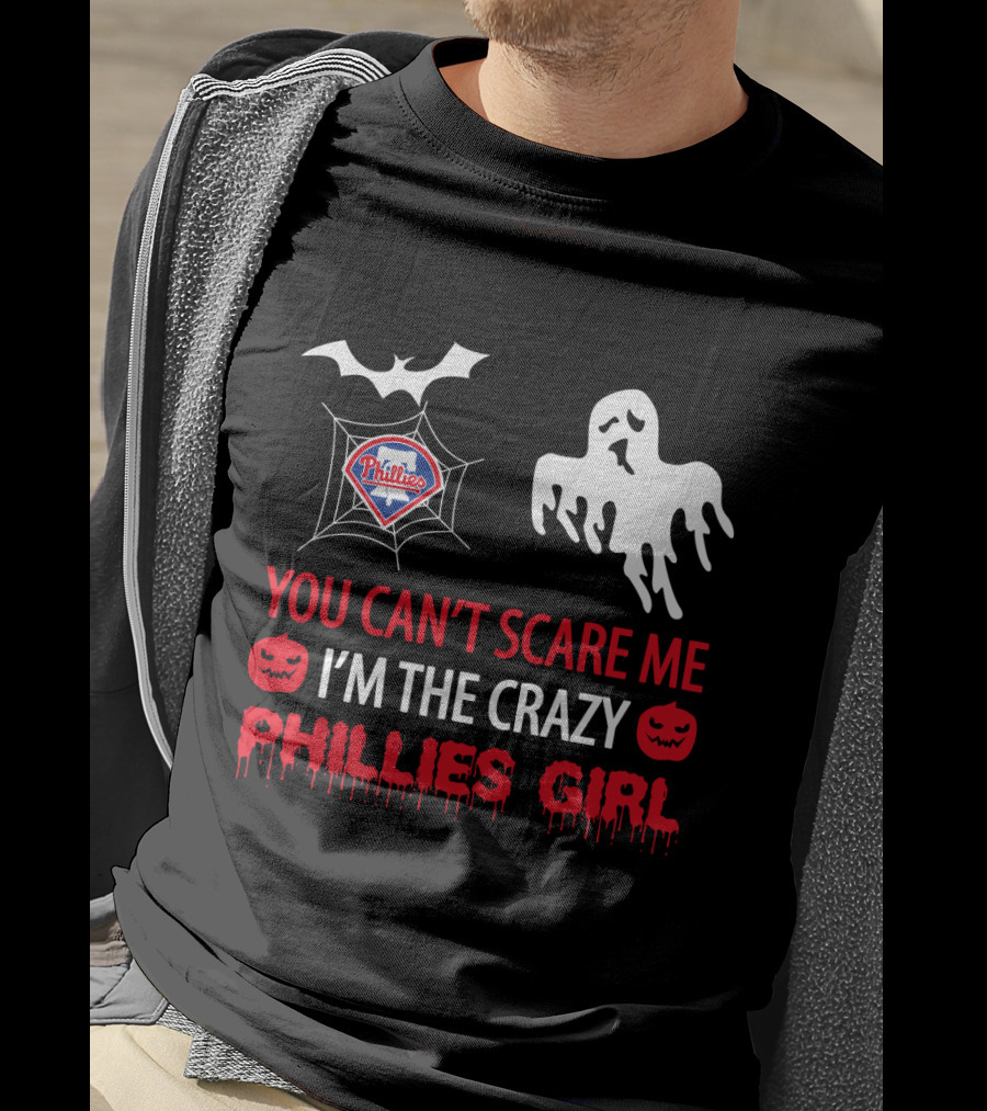 You Can't Scare Me I'm The Crazy Phillies Girl Halloween Ghost And Bat T-Shirt