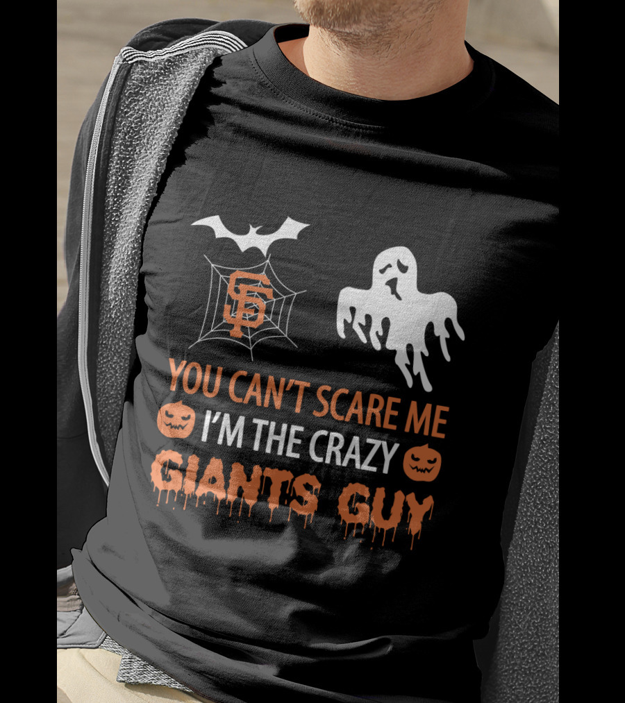 San Francisco Giants Halloween You Can't Scare Me I'm The Crazy Giants Guy T-Shirt