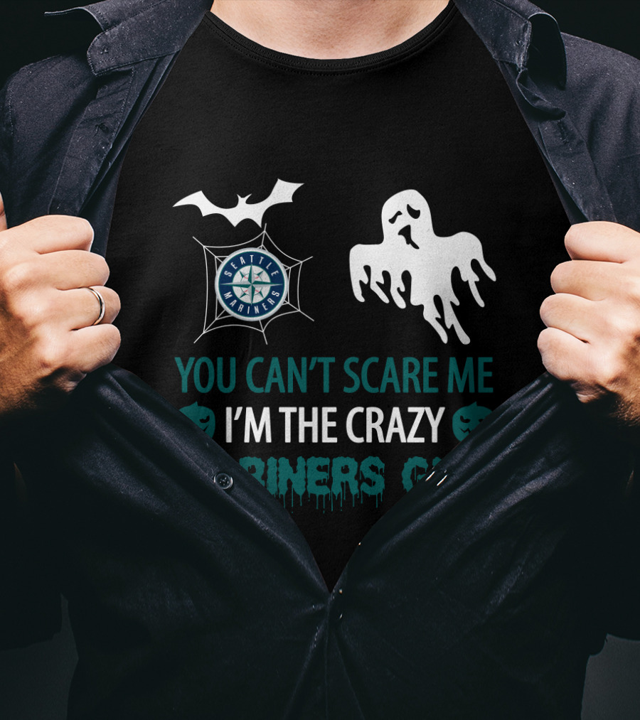 You Can't Scare Me I'm The Crazy Mariners Girl Seattle Mariners T-Shirt