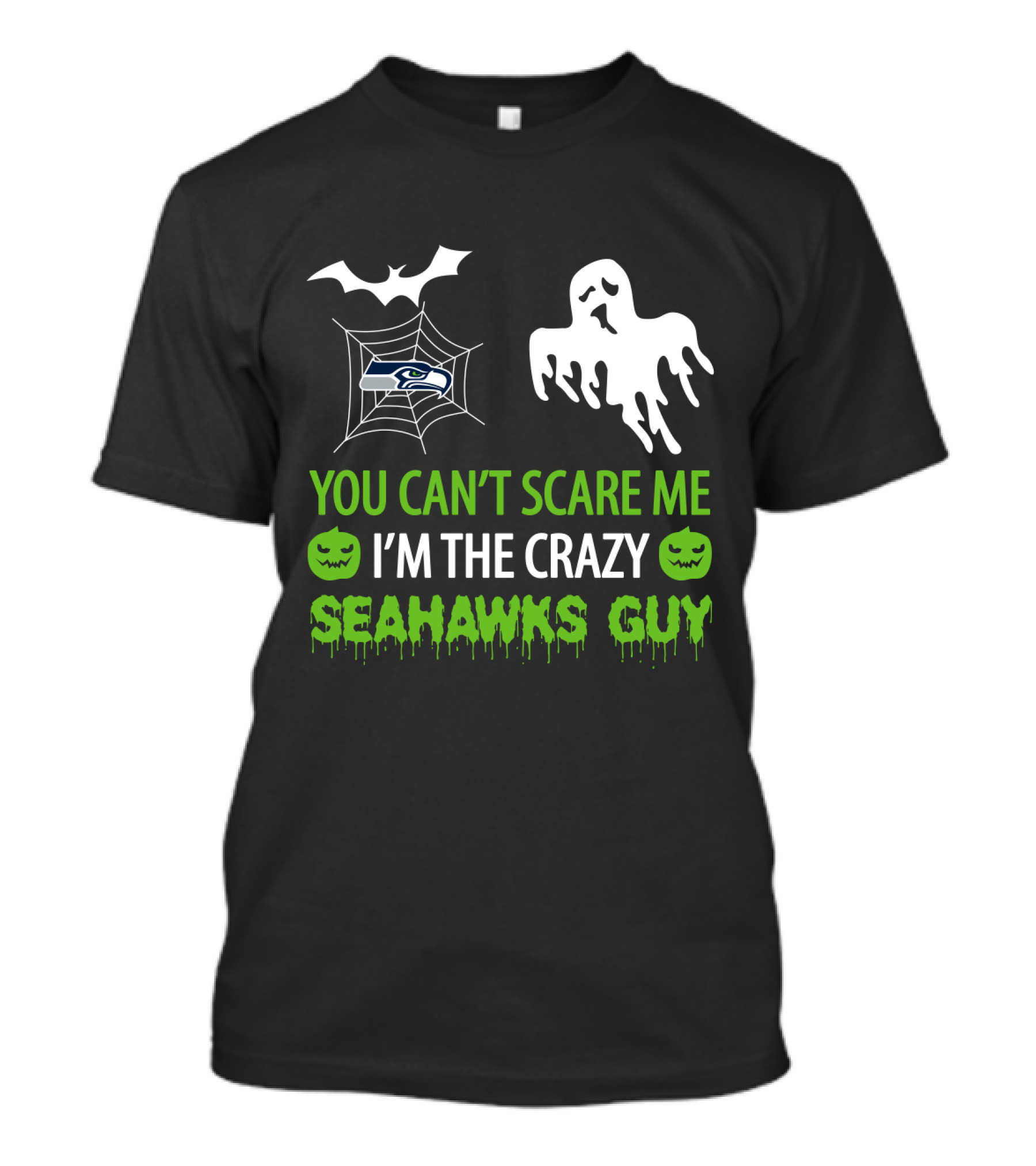 You Can't Scare Me I'm The Crazy Seahawks Guy T-Shirt