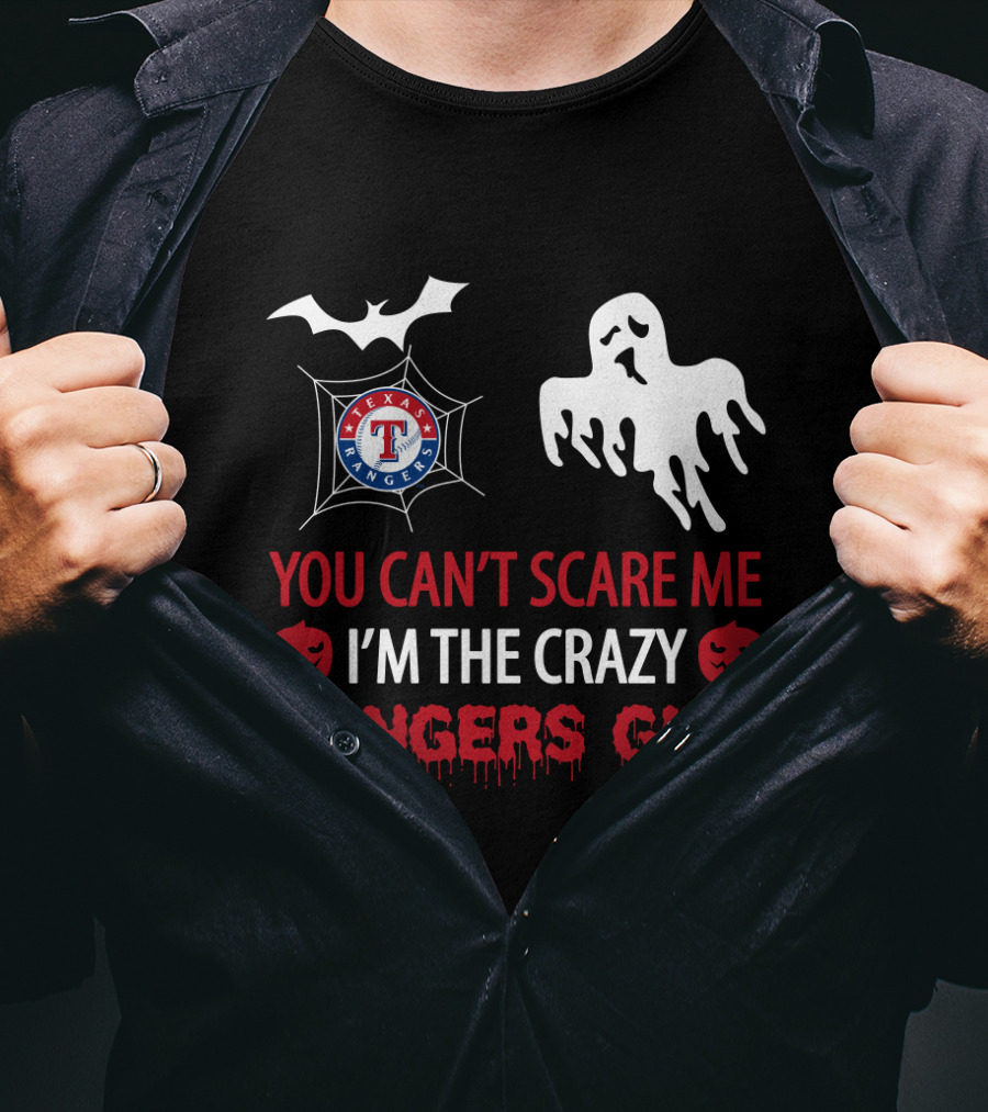 You Can't Scare Me I'm The Crazy Texas Rangers Girl Halloween T-Shirt