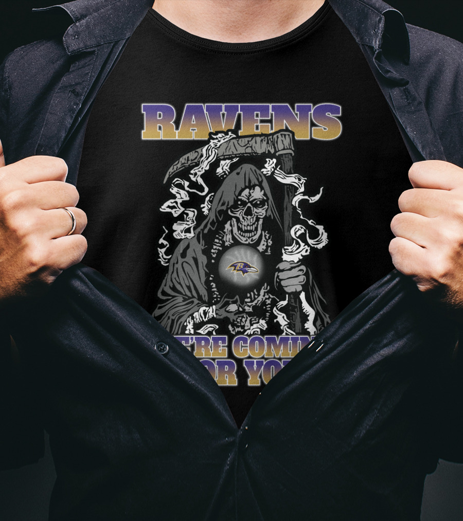 Ravens We're Coming For You Baltimore Ravens Grim Reaper T-Shirt