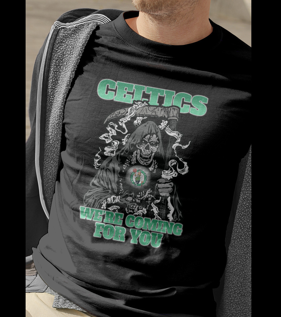 Celtics We're Coming For You Grim Reaper T-Shirt